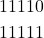 \begin{equation*}\begin{split}11110\\11111\end{split}\end{equation*}